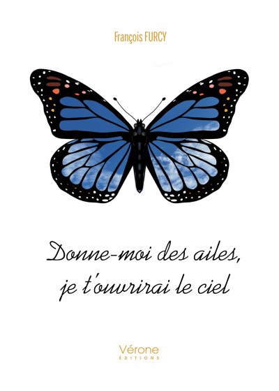 François FURCY - Donne-moi des ailes, je t'ouvrirai le ciel