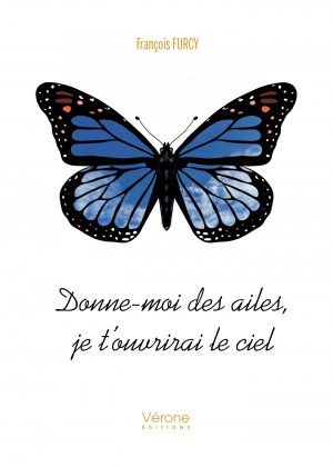 François FURCY - Donne-moi des ailes, je t'ouvrirai le ciel
