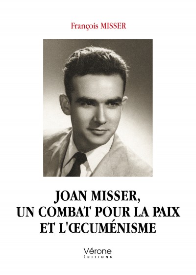 François MISSER - Joan Misser, un combat pour la paix et l'œcuménisme