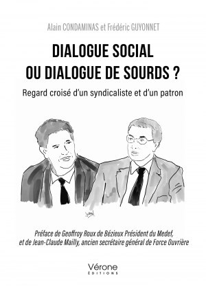 GUYONNET FREDERIC et CONDAMINAS ALAIN - Dialogue social ou dialogue de sourds ?