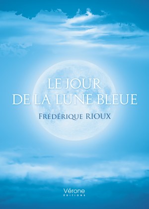 Frédérique RIOUX - Le jour de la lune bleue