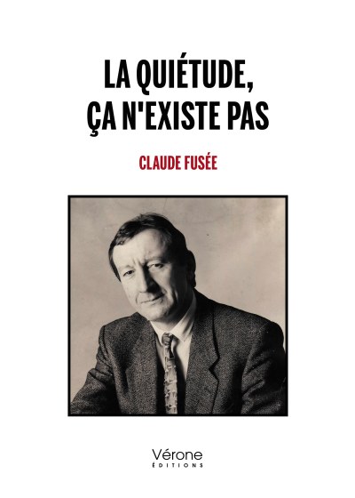 Claude FUSEE - La quiétude, ça n'existe pas
