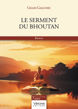 GALLUDEC GILLES - Le serment du Bhoutan