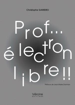 Christophe GAMEIRO - Prof... électron libre !!