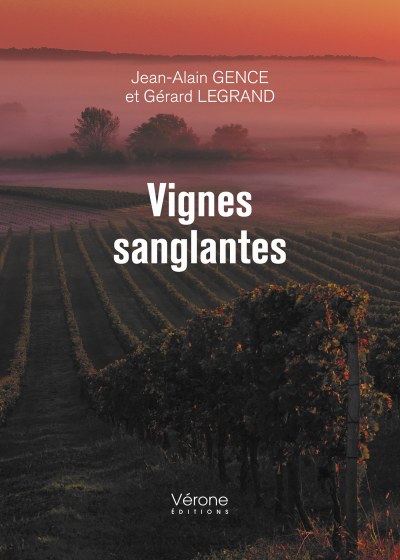 Jean Alain GENCE et Gérard LEGRAND - Vignes sanglantes