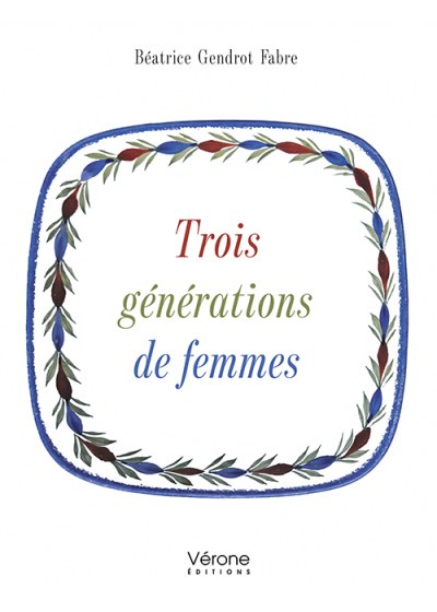 Béatrice GENDROT-FABRE - Trois générations de femmes