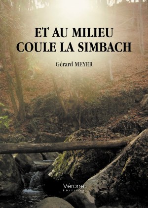 Gérard MEYER - Et au milieu coule la simbach