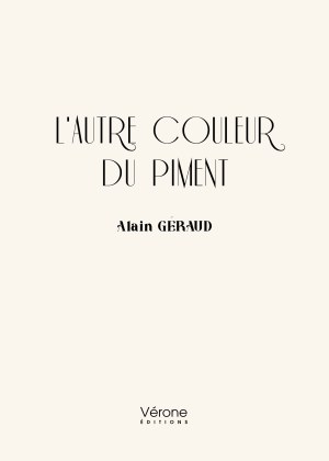 GÉRAUD ALAIN - L'autre couleur du piment