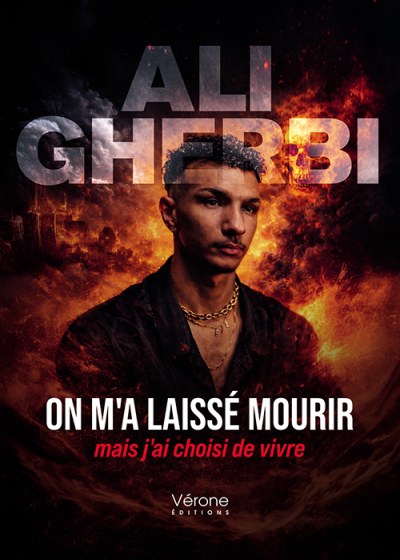 Ali GHERBI - On m'a laissé mourir mais j'ai choisi de vivre