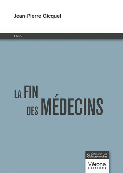 Jean-Pierre GICQUEL - La fin des médecins