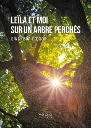 Jean Christophe GIESBERT - Leïla et moi sur un arbre perchés