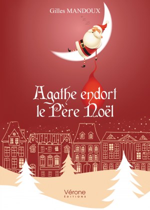 Gilles MANDOUX - Agathe endort le Père Noël