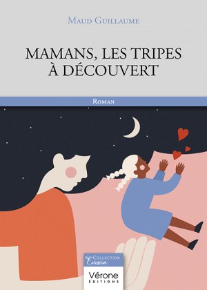 GUILLAUME MAUD - Mamans, les tripes à découvert