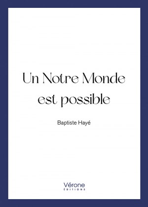 HAYÉ BAPTISTE - Un notre monde est possible