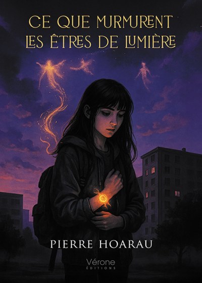 Pierre HOARAU - Ce que murmurent les êtres de lumière