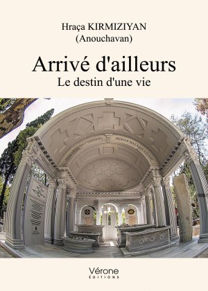 Hraça KIRMIZIYAN - Arrivé d'ailleurs – Le destin d'une vie