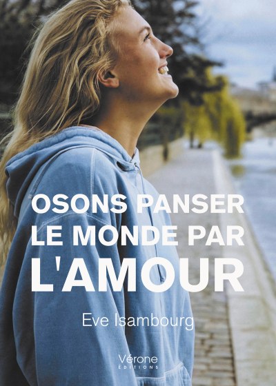 Eve ISAMBOURG - Osons panser le monde par l'amour