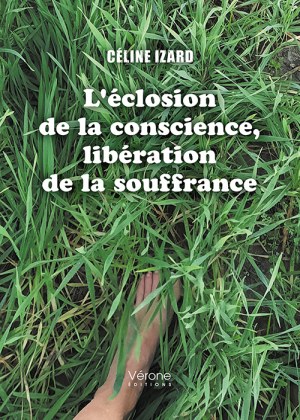 Céline IZARD - L'éclosion de la conscience, libération de la souffrance