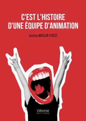 Jasmine MOOLAN-FEROZE - C'est l'histoire d'une équipe d'animation