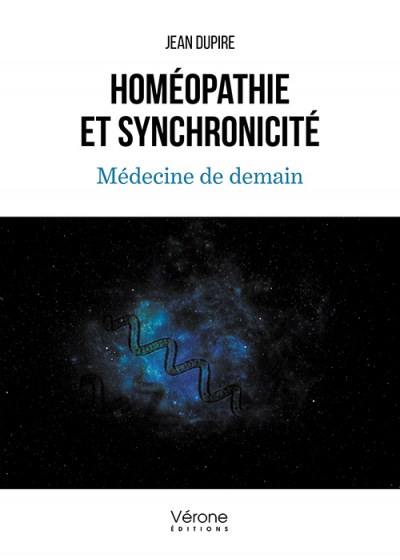 DUPIRE JEAN - Homéopathie et synchronicité - Médecine de demain
