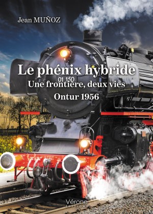 Jean MUNOZ - Le phénix hybride - Une frontière, deux vies - Ontur 1956