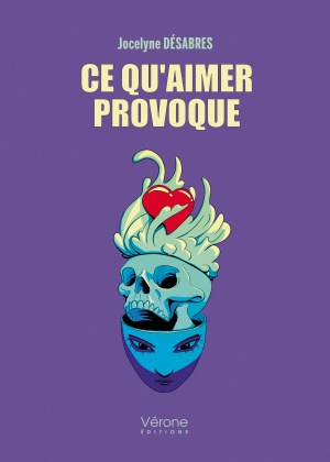 Jocelyne DÉSABRES - Ce qu'aimer provoque