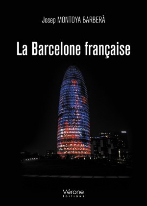 MONTOYA BARBERA JOSEP - La Barcelone française