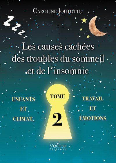 JOUTOTTE CAROLINE - Les causes cachées des troubles du sommeil et de l'insomnie – Tome 2