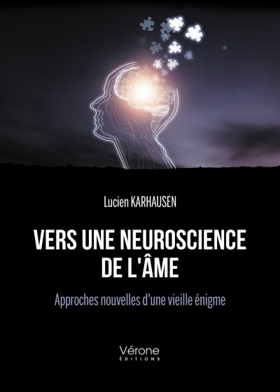 KARHAUSEN LUCIEN - Vers une neuroscience de l'âme – Approches nouvelles d'une vieille énigme