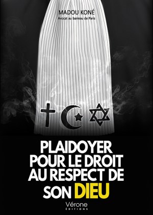 KONÉ MADOU - Plaidoyer pour le droit au respect de son Dieu