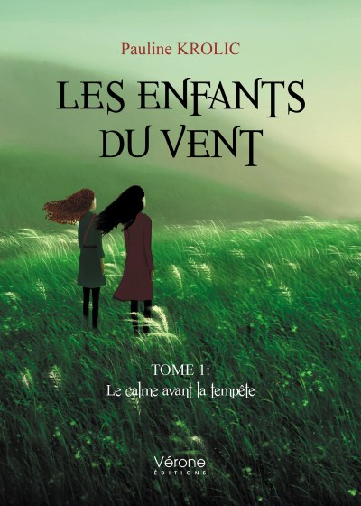 Pauline KROLIC - Les Enfants du Vent – Tome 1: Le calme avant la tempête