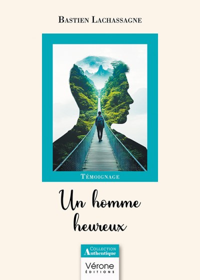 LACHASSAGNE BASTIEN - Un homme heureux