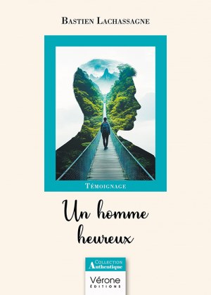 LACHASSAGNE BASTIEN - Un homme heureux