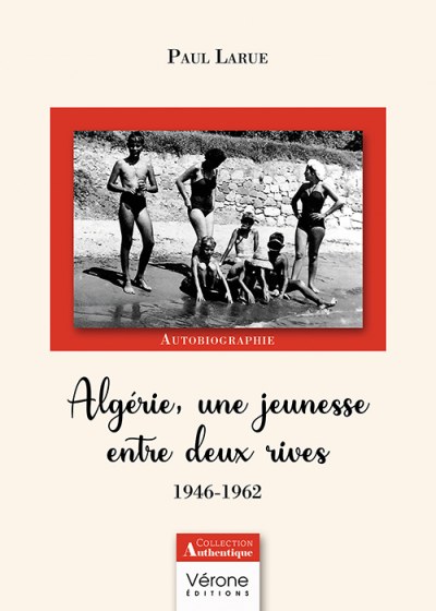 LARUE PAUL - Algérie, une jeunesse entre deux rives