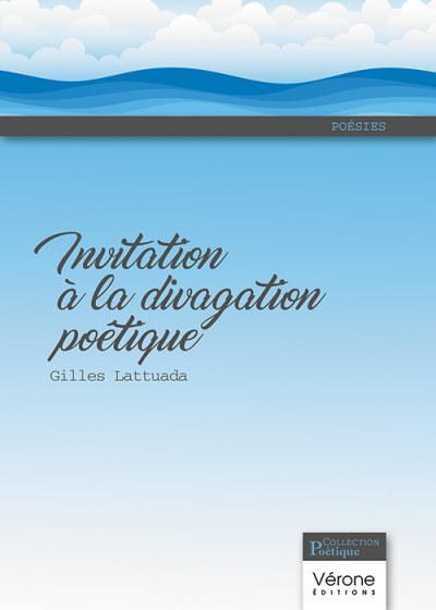 LATTUADA GILLES - Invitation à la divagation poétique