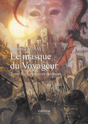 Damien LAUNAY - Le masque du Voyageur – Tome II : Le pouvoir des mots