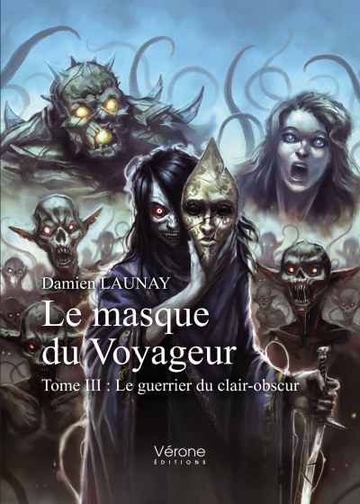 LAUNAY DAMIEN - Le masque du Voyageur – Tome III : Le guerrier du clair-obscur