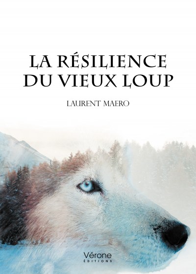 Laurent MAERO - La résilience du vieux loup