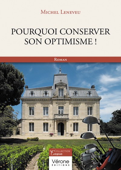 LENEVEU MICHEL - Pourquoi conserver son optimisme !