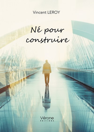 Vincent LEROY - Né pour construire