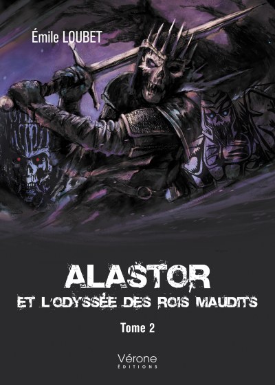 Émile LOUBET - Alastor et l’Odyssée des Rois Maudits – Tome 2