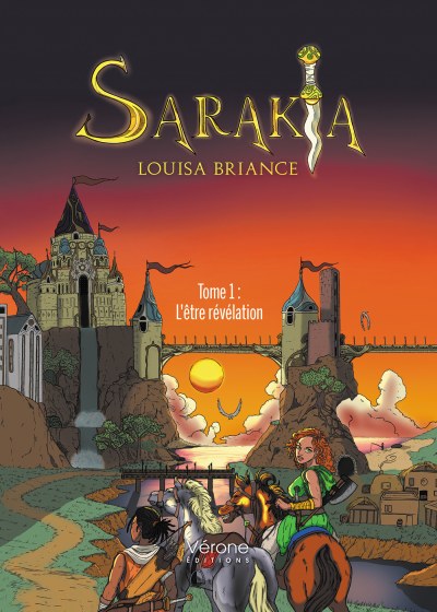BRIANCE LOUISA - Sarakia - Tome 1 : L'être révélation