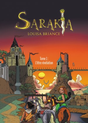 Louisa BRIANCE - Sarakia - Tome 1 : L'être révélation