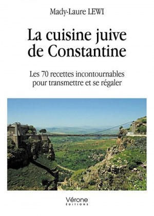 Mady-Laure LEWI - La cuisine juive de Constantine