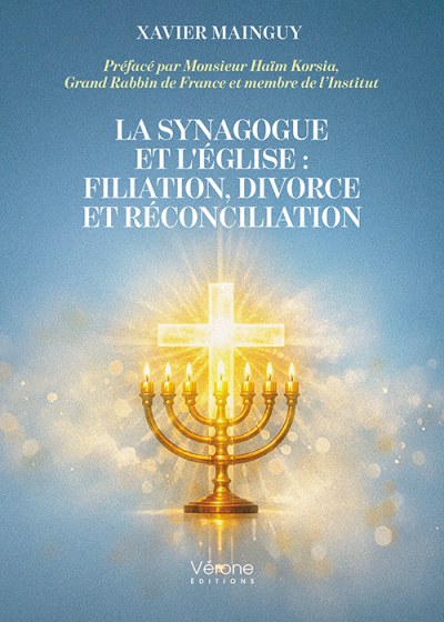 Xavier MAINGUY - La Synagogue et l'Église : Filiation, divorce et réconciliation