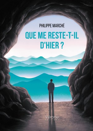 Philippe MARCHE - Que me reste-t-il d'hier ?