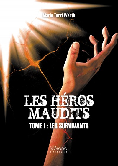 Marie Torri Warth - Les héros maudits - Tome 1 : Les survivants