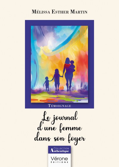 MARTIN MELISSA-ESTHER - Le journal d'une femme dans son foyer