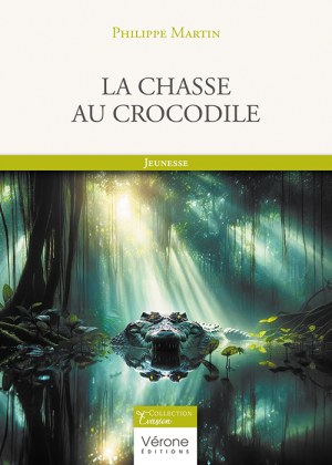 MARTIN PHILIPPE - La chasse au crocodile