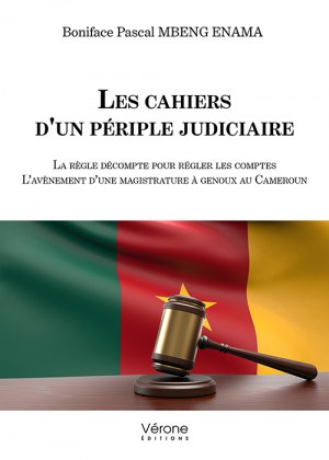 MBENG ENAMA BONIFACE-PASCAL - Les cahiers d'un périple judiciaire